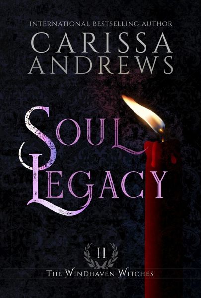 Soul Legacy (Windhaven Witches, #2) (eBook, ePUB) Soul Legacy (Windhaven Witches, #2) (eBook, ePUB)