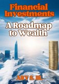 Financial Investments: A Roadmap to Wealth (eBook, ePUB)