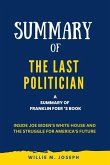 Summary of The Last Politician By Franklin Foer: Inside Joe Biden's White House and the Struggle for America's Future (eBook, ePUB)