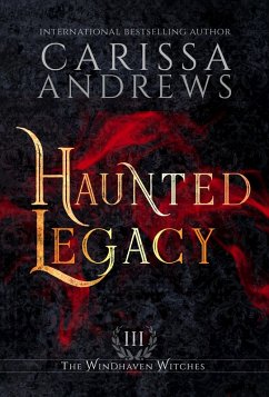 Haunted Legacy (Windhaven Witches, #3) (eBook, ePUB) - Andrews, Carissa