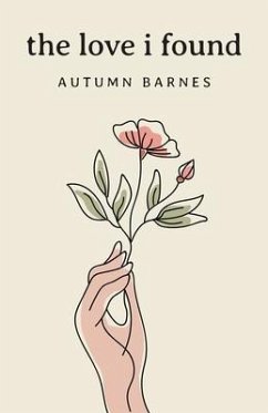 The Love I Found (eBook, ePUB) - Barnes, Autumn