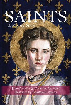 Saints: A Family Story (eBook, ePUB) - Cavadini, John; Cavadini, Catherine