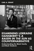 Examining Lorraine Hansberry's A Raisin in the Sun as Counternarrative (eBook, PDF)