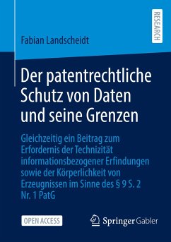 Der patentrechtliche Schutz von Daten und seine Grenzen - Landscheidt, Dr. jur. Fabian