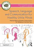 Speech, Language and Communication for Healthy Little Minds (eBook, ePUB)
