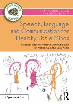 Speech, Language and Communication for Healthy Little Minds (eBook, ePUB) - Poulter Jewson, Becky; Skinner, Rebecca