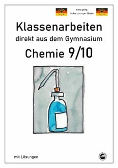 Chemie 9/10, Klassenarbeiten direkt aus dem Gymnasium mit Lösungen - Arndt, Claus
