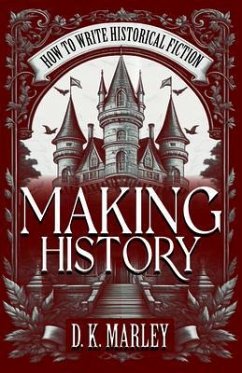Making History (eBook, ePUB) - Marley, Dk; Press, Historium