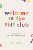 Welcome To The Sh!t Club (eBook, ePUB)