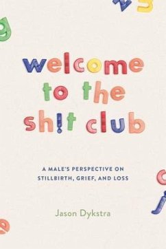 Welcome To The Sh!t Club (eBook, ePUB) - Dykstra, Jason