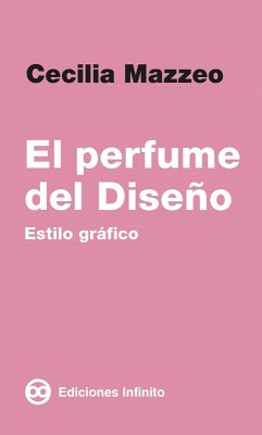 El perfume del diseño (eBook, ePUB) - Mazzeo, Cecilia