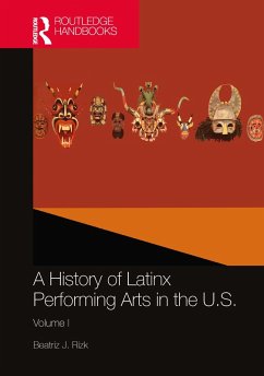 A History of Latinx Performing Arts in the U.S. (eBook, PDF) - Rizk, Beatriz J.