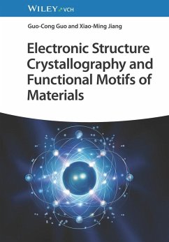 Electronic Structure Crystallography and Functional Motifs of Materials - Guo, Guo-Cong;Jiang, Xiao-Ming