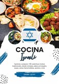Cocina Israeli: Aprenda a Preparar +60 Auténticas Recetas Tradicionales, desde Entradas, Platos Principales, Sopas, Salsas hasta Bebidas, Postres y más (Sabores del Mundo: Un Viaje Culinario) (eBook, ePUB)