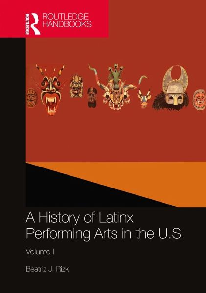 A History of Latinx Performing Arts in the U.S. (eBook, ePUB) A History of Latinx Performing Arts in the U.S. (eBook, ePUB)