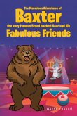 The Marvelous Adventures of Baxter the very famous Broad backed Bear and His Fabulous Friends (eBook, ePUB)
