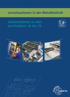 Lernsituationen in der Metalltechnik Lernfelder 10 bis 15 - Haas, Lothar;Küspert, Karl-Heinz;Schellmann, Bernhard