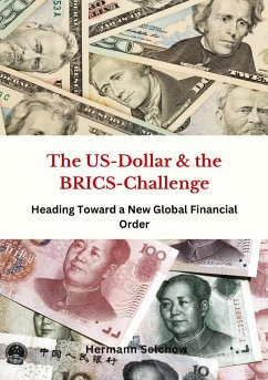 The US Dollar and the BRICS Challenge - Selchow, Hermann