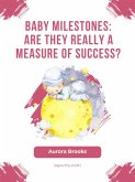 Baby Milestones Are They Really a Measure of Success (eBook, ePUB)