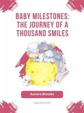 Baby Milestones- The Journey of a Thousand Smiles (eBook, ePUB)
