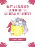 Baby Milestones- Exploring the Cultural Influences (eBook, ePUB)