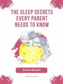 The Sleep Secrets Every Parent Needs to Know (eBook, ePUB)
