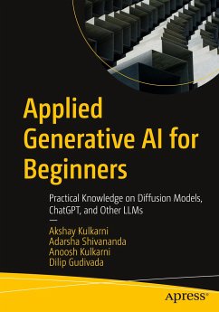 Applied Generative AI for Beginners - Kulkarni, Akshay; Gudivada, Dilip; Kulkarni, Anoosh; Shivananda, Adarsha