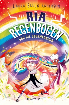 Ria Regenbogen und die Sturmkönigin / Ria Regenbogen Bd.3 - Anderson, Laura Ellen