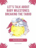 Let's Talk About Baby Milestones- Breaking the Taboo (eBook, ePUB)
