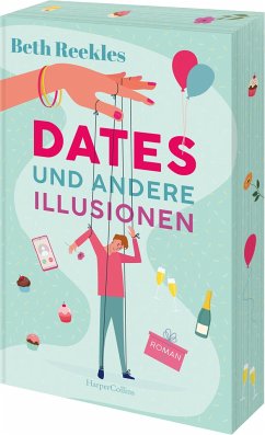 Dates und andere Illusionen - Reekles, Beth