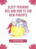 Sleep Training Dos and Don'ts for New Parents (eBook, ePUB)