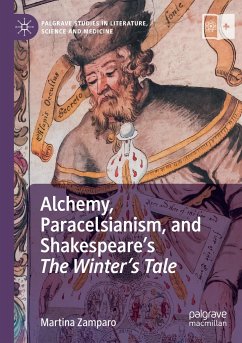 Alchemy, Paracelsianism, and Shakespeare¿s The Winter¿s Tale - Zamparo, Martina