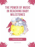 The Power of Music in Reaching Baby Milestones (eBook, ePUB)