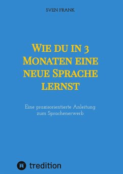 Wie du in 3 Monaten eine neue Sprache lernst - Frank, Sven