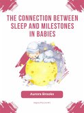 The Connection Between Sleep and Milestones in Babies (eBook, ePUB)