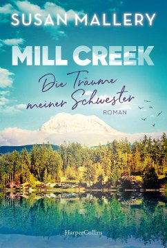 Mill Creek - Die Träume meiner Schwester - Mallery, Susan