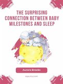 The Surprising Connection Between Baby Milestones and Sleep (eBook, ePUB)