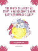 The Power of a Bedtime Story- How Reading to Your Baby Can Improve Sleep (eBook, ePUB)