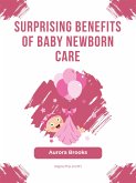 Surprising Benefits of Baby Newborn Care (eBook, ePUB)