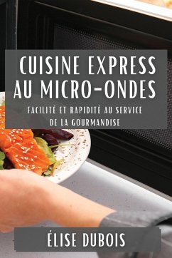 Cuisine Express au Micro-Ondes - Dubois, Élise