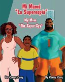Mi Mamá "La Superespía" Mi Mamá "La Superespía"