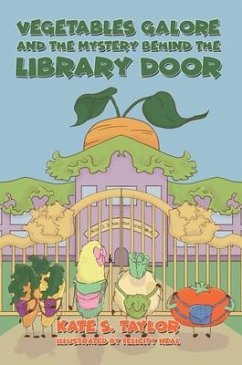 Vegetables Galore and the Mystery Behind the Library Door (eBook, ePUB) - Taylor, Kate S.