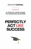 Perfectly Act Like Success (eBook, ePUB)