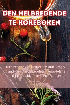 Den Helbredende Te Kokeboken - Alma Lunde