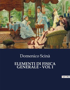 ELEMENTI DI FISICA GENERALE - VOL I - Scinà, Domenico