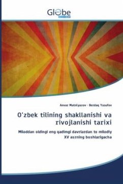 O'zbek tilining shakllanishi va rivojlanishi tarixi - Matniyazov, Anvar;Yusufov, Berdaq