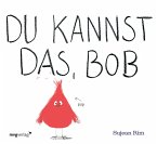 Du kannst das, Bob (eBook, PDF) Du kannst das, Bob (eBook, PDF)