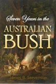 Seven Years in the Australian Bush (eBook, ePUB)