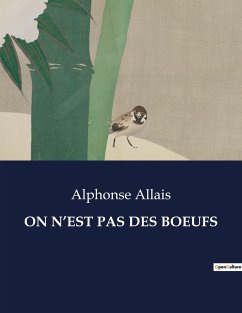 ON N¿EST PAS DES BOEUFS - Allais, Alphonse