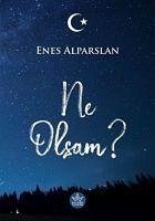 Ne Olsam - Alparslan, Enes